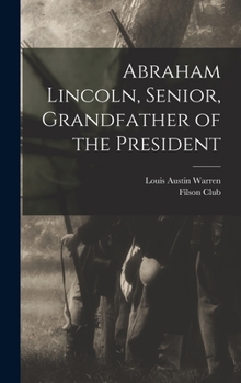 Hardcover Abraham Lincoln, Senior, Grandfather of the President Book