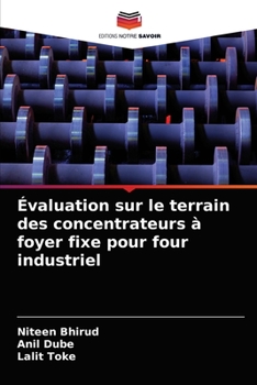 Paperback Évaluation sur le terrain des concentrateurs à foyer fixe pour four industriel [French] Book