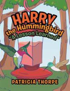 Paperback Harry the Hummingbird: A Lesson Learned Book