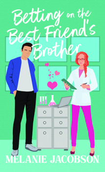 Betting on the Best Friend's Brother: Betting on Love
