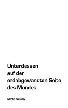 Paperback Unterdessen auf der erdabgewandten Seite des Mondes [German] Book
