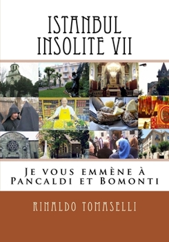 Paperback Istanbul Insolite VII: Je vous emmène à Pancaldi et Bomonti [French] Book
