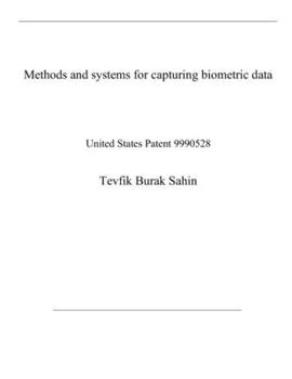 Paperback Methods and systems for capturing biometric data: United States Patent 9990528 Book