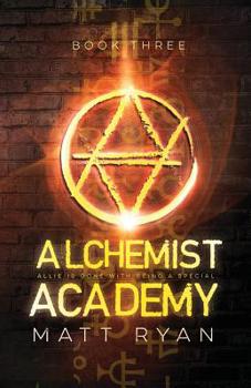 Alchemist Academy Book 3 - Book #3 of the Alchemist Academy