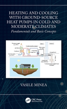 Hardcover Heating and Cooling with Ground-Source Heat Pumps in Cold and Moderate Climates: Fundamentals and Basic Concepts Book