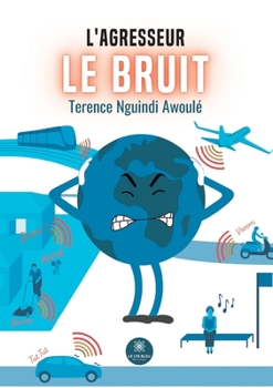 Paperback L'agresseur: Le bruit [French] Book