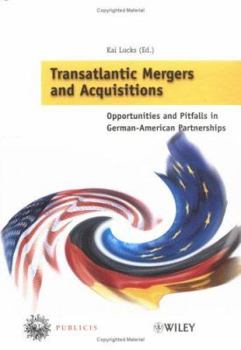 Hardcover Transatlantic Mergers and Acquisitions: Opportunities and Pitfalls in German-American Partnerships Book