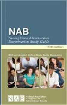 Paperback NAB Nursing Home Administrators Examination Study Guide - Fifth Edition Book
