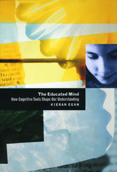 Paperback The Educated Mind: How Cognitive Tools Shape Our Understanding Book
