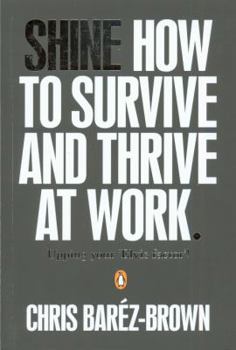 Paperback Shine: How to Survive and Thrive at Work Book