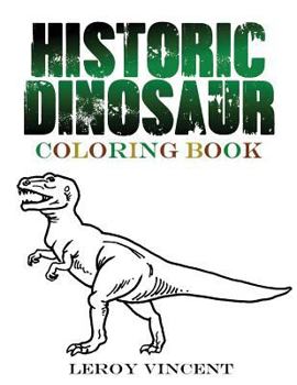 Historic Dinosaur Coloring Book