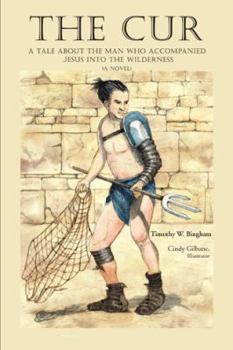 Paperback The Cur: A Tale about the Man Who Accompanied Jesus Into the Wilderness Book