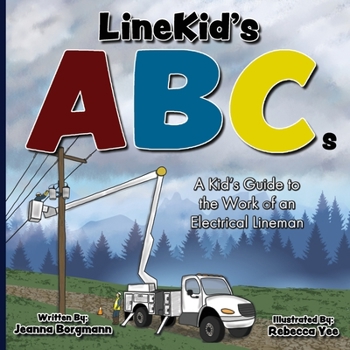 Paperback LineKid's ABCs: A Kid's Guide to the Work of an Electrical Lineman Book