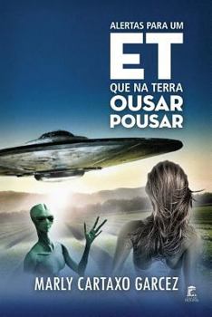 Paperback Alertas Para Um Et Que Na Terra Ousar Pousar [Portuguese] Book