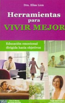 Paperback Tools for Better Living: Goal Directed Emotional Education (Spanish Edition) [Spanish] Book