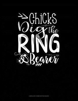 Paperback Chicks Dig the Ring Bearer: Unruled Composition Book