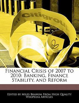 Paperback Financial Crisis of 2007 to 2010: Banking, Finance Stability, and Reform Book