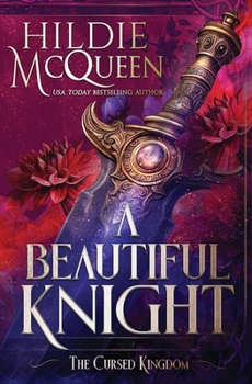 A Beautiful Knight (The Cursed Kingdom) - Book #2 of the Cursed Kingdom