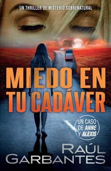 Miedo en tu cadáver: Un thriller de misterio sobrenatural (Casos criminales complejos) - Book #2 of the Casos criminales complejos