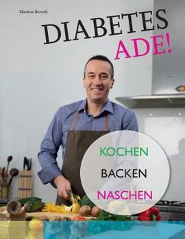 Paperback Diabetes Ade!: Kochen Backen Naschen [German] Book