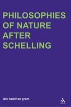 Philosophies of Nature After Schelling (Transversals: New Directions in Philosophy)