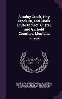 Hardcover Sunday Creek, Hay Creek 30, and Chalk Butte Project, Custer and Garfield Counties, Montana: Final Report Book