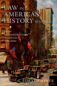 Hardcover Law in American History, Volume II: From Reconstruction Through the 1920s Book