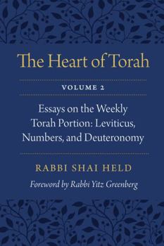 Paperback The Heart of Torah, Volume 2: Essays on the Weekly Torah Portion: Leviticus, Numbers, and Deuteronomy Volume 2 Book