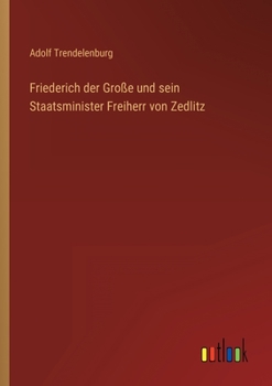 Paperback Friederich der Große und sein Staatsminister Freiherr von Zedlitz [German] Book