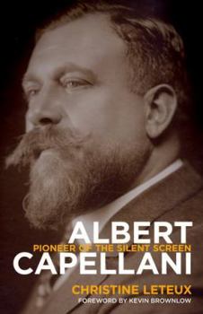 Hardcover Albert Capellani: Pioneer of the Silent Screen Book