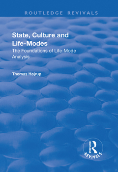 Paperback State, Culture and Life-Modes: The Foundations of Life-Mode Analysis Book
