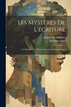 Paperback Les Mystères De L'écriture: Art De Juger Les Hommes Sur Leurs Autographes... [French] Book