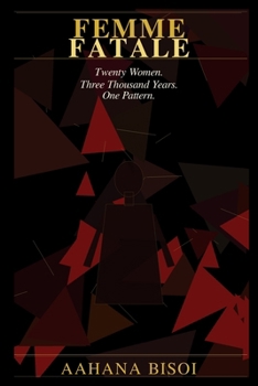 Paperback Femme Fatale: Twenty Women. Three Thousand Years. One Pattern. Book
