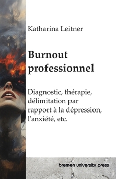 Paperback Burnout professionnel: Diagnostic, thérapie, délimitation par rapport à la dépression, l'anxiété, etc. [French] Book