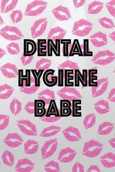 Paperback Dental Hygiene Babe: floral, notebook, 150 lined pages, dental hygienist Book