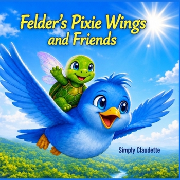Felder's Pixie Wings and Friends