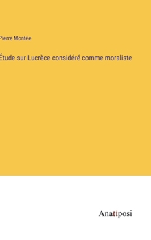 Hardcover Étude sur Lucrèce considéré comme moraliste [French] Book