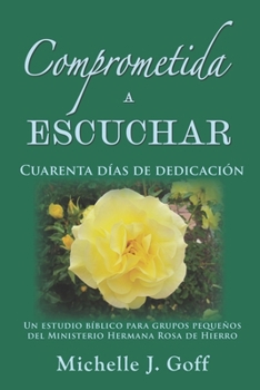 Paperback Comprometida a escuchar: Cuarenta Días de Dedicación [Spanish] Book