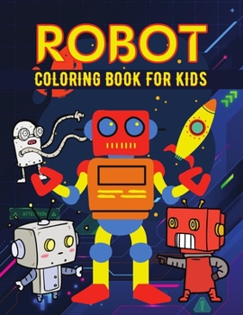 Paperback Robot coloring book for kids: Simple Robots Coloring Book for Kids, Toddlers Book