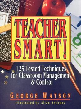 Paperback Teacher Smart!: 125 Tested Techniques for Classroom Management & Control Book