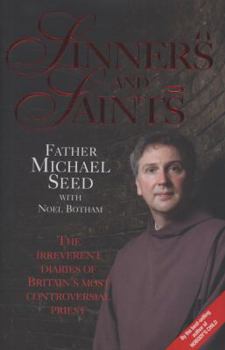 Hardcover Sinners and Saints: The Irreverent Diaries of Britain's Most Controversial Priest Book