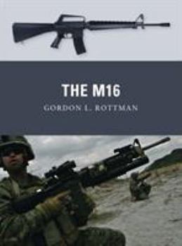 The M16 - Book #14 of the Osprey Weapons