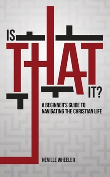 Paperback Is THAT It?: A Beginner's Guide to Navigating the Christian Life Book