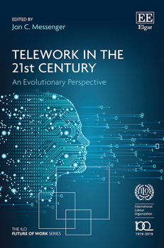 Hardcover Telework in the 21st Century: An Evolutionary Perspective (The ILO Future of Work series) Book
