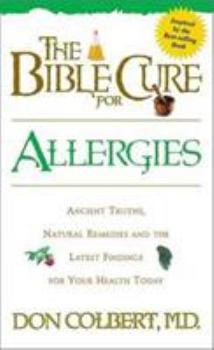 Paperback The Bible Cure for Allergies: Ancient Truths, Natural Remedies and the Latest Findings for Your Health Today Book