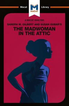 Paperback An Analysis of Sandra M. Gilbert and Susan Gubar's the Madwoman in the Attic: The Woman Writer and the Nineteenth-Century Literary Imagination Book