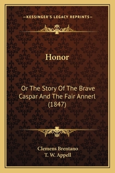 Paperback Honor: Or The Story Of The Brave Caspar And The Fair Annerl (1847) Book