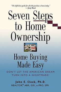 Paperback Seven Steps to Home Ownership: Home Buying Made Easy Book