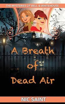 A Breath of Dead Air - Book #8 of the Mysteries of Bell & Whitehouse