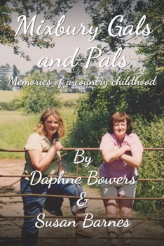 Paperback Mixbury Gals and Pals: Memories of a country childhood Book